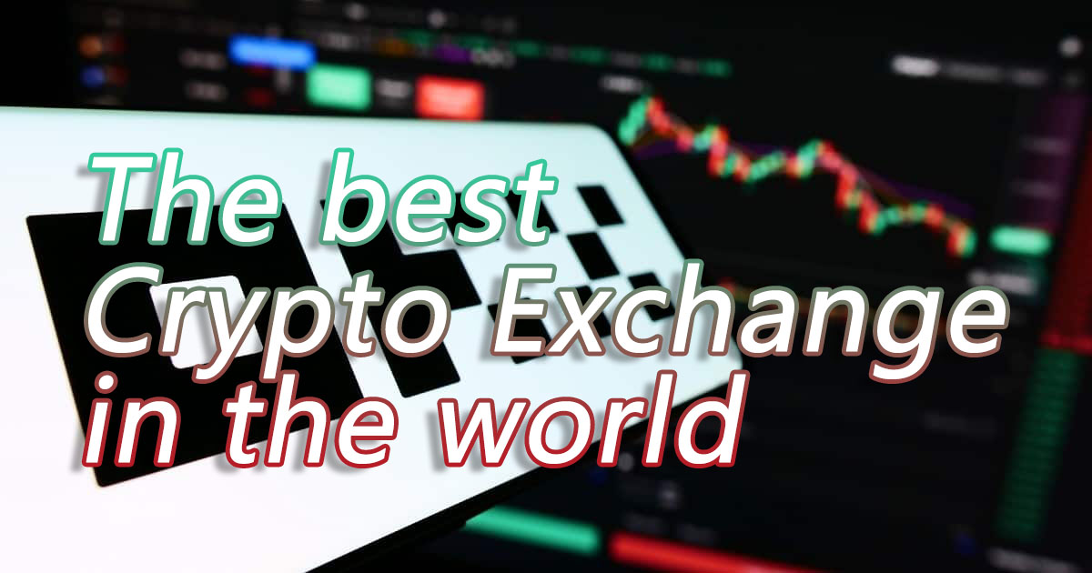 The best Crypto exchange in the world